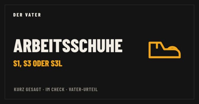 Arbeitsschuhe – Vater-Check von Der Vater