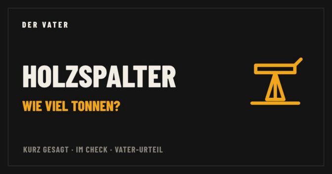Holzspalter im Vater-Check – Der Vater
