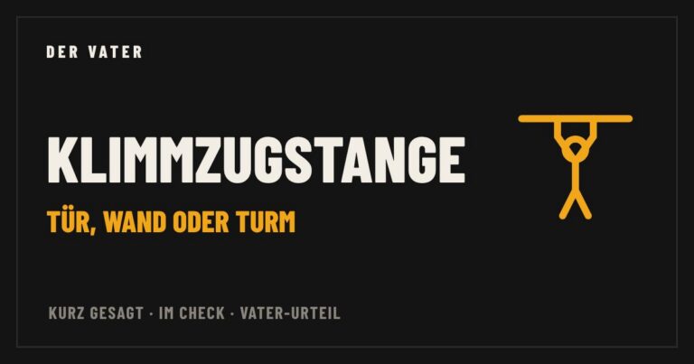 Klimmzugstange im Vater-Check – Der Vater