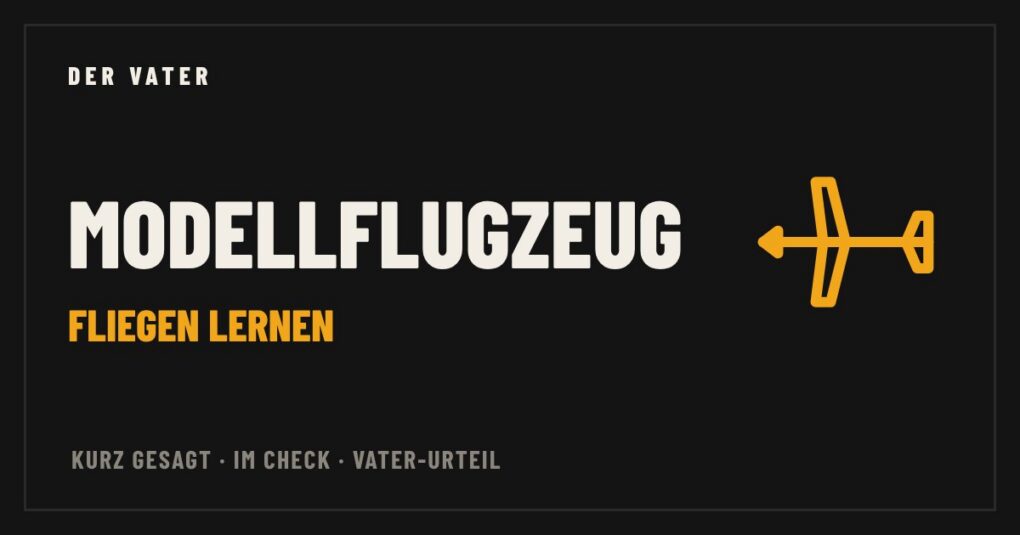 Modellflugzeug – Vater-Check von Der Vater