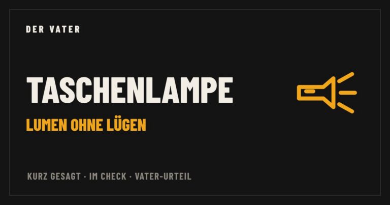 Taschenlampe im Vater-Check – Der Vater